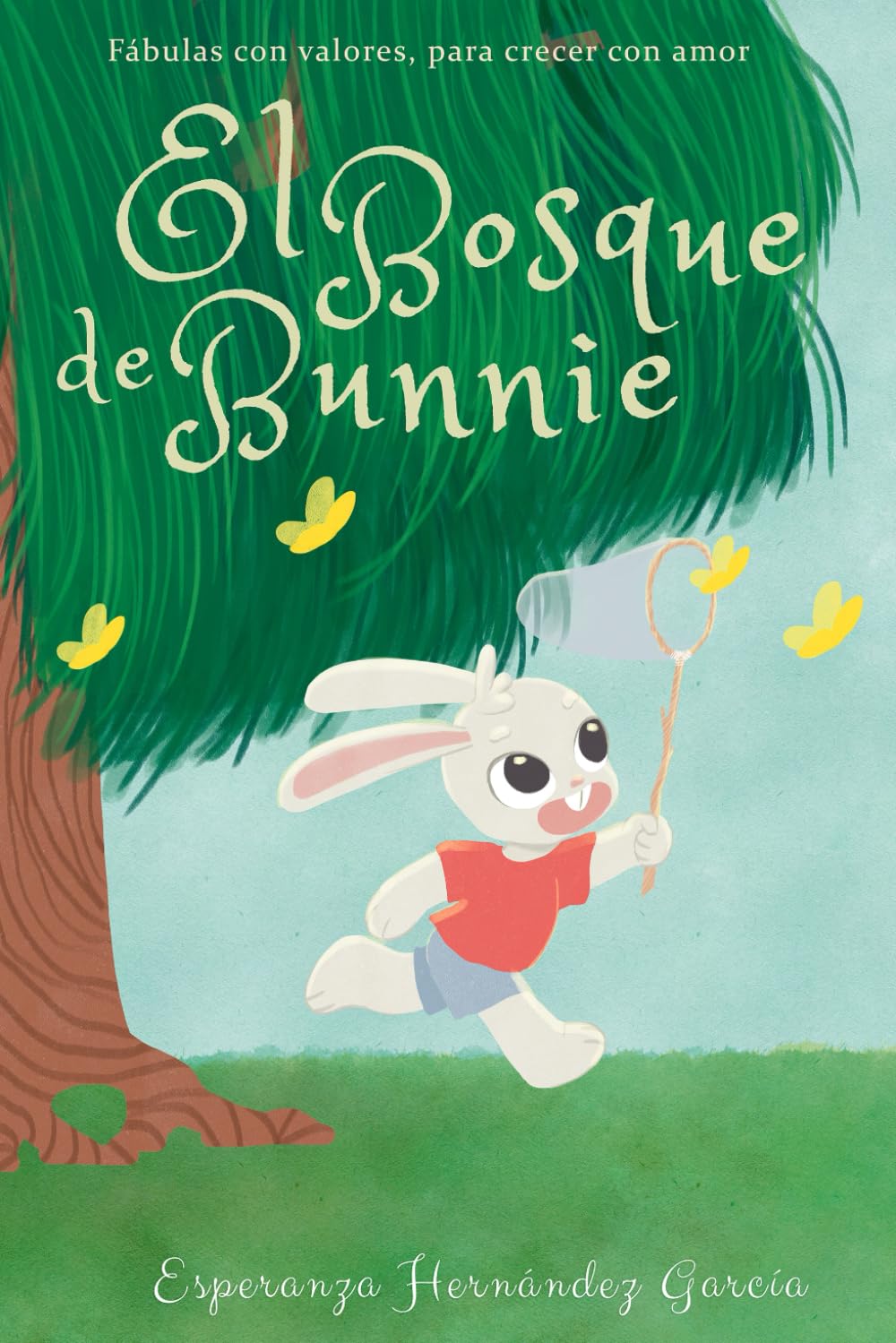 El bosque de Bunnie: Fábulas con valores para crecer con amor