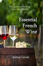 Essential French Wine: The guide to picking your next bottle