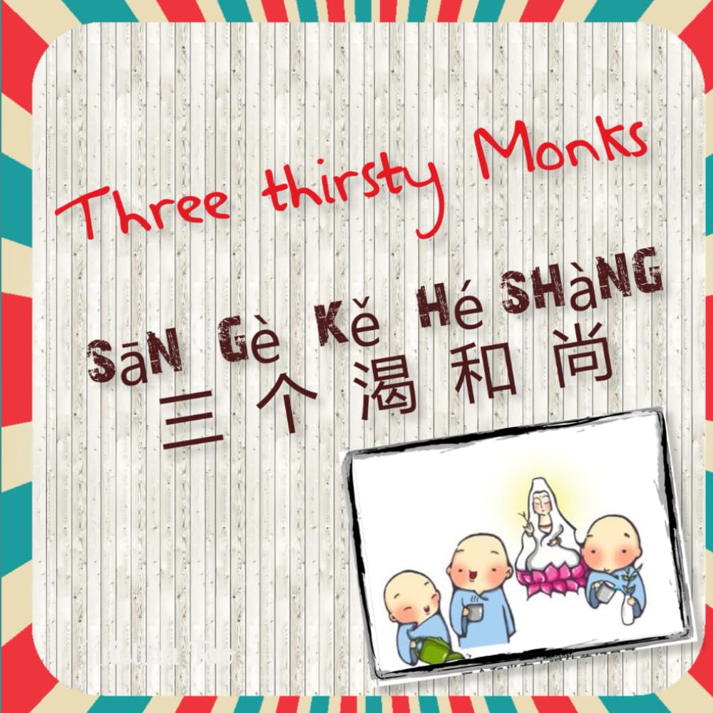 Three Thirsty Monks: Chinese children story written in English and Chinese with Pinyin