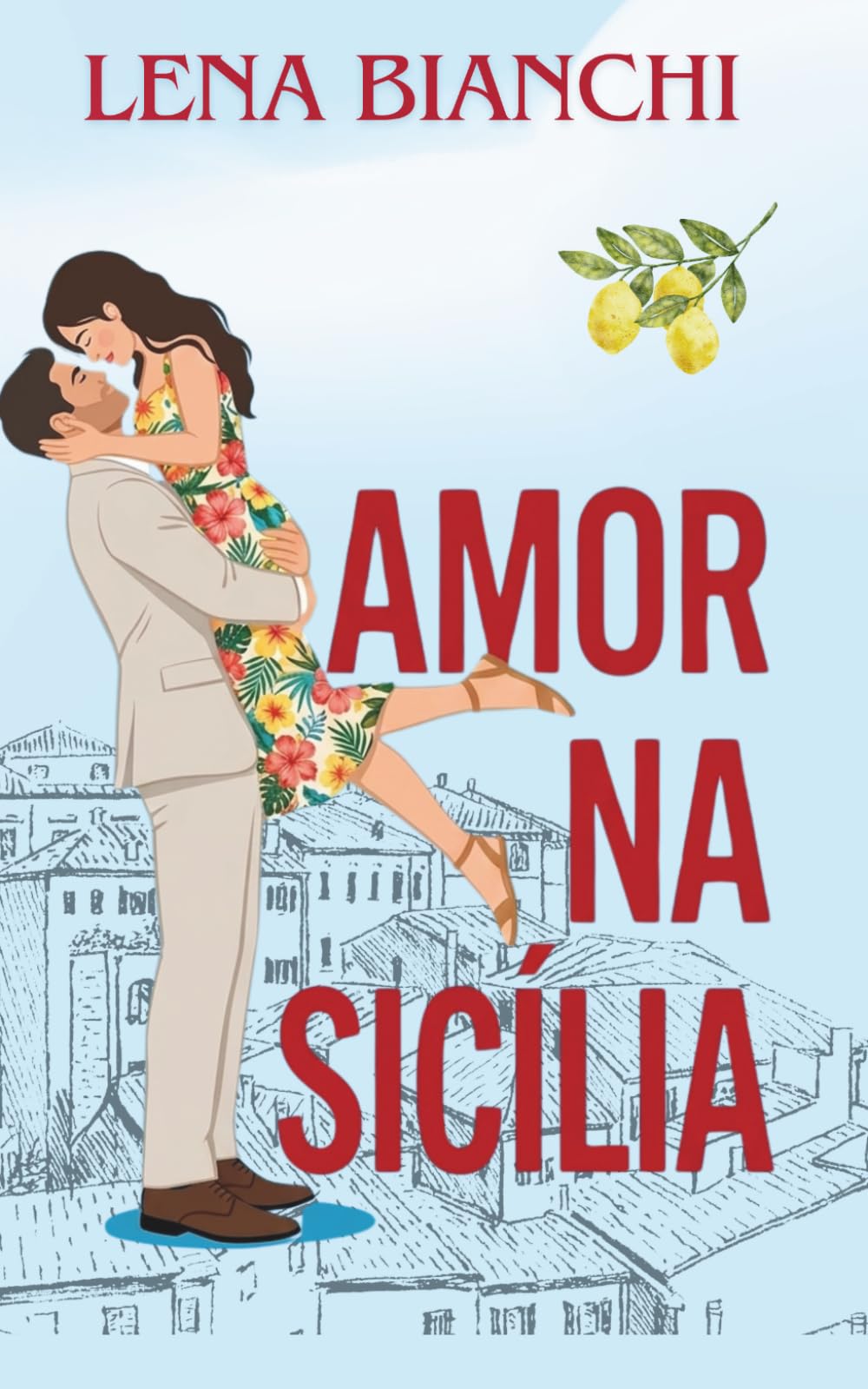 Amor Na Sicilia: Uma comédia romântica | Edição em Português Europeu (Amor em Tradução - Portugal)