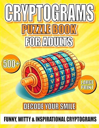 +500 Cryptograms Puzzle Book For Adults Large Print: A Selection of Funny &amp; Inspirational Cryptograms That Decode Your Smile, with Hints and Solutions.