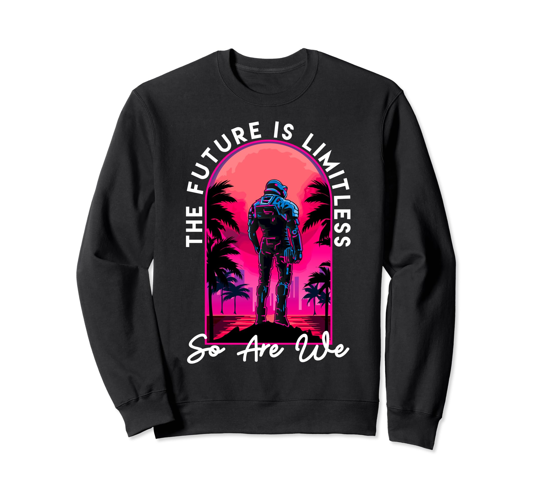The Future Is Limitless So Are We Vaporwave Tech Futuristic Sweatshirt