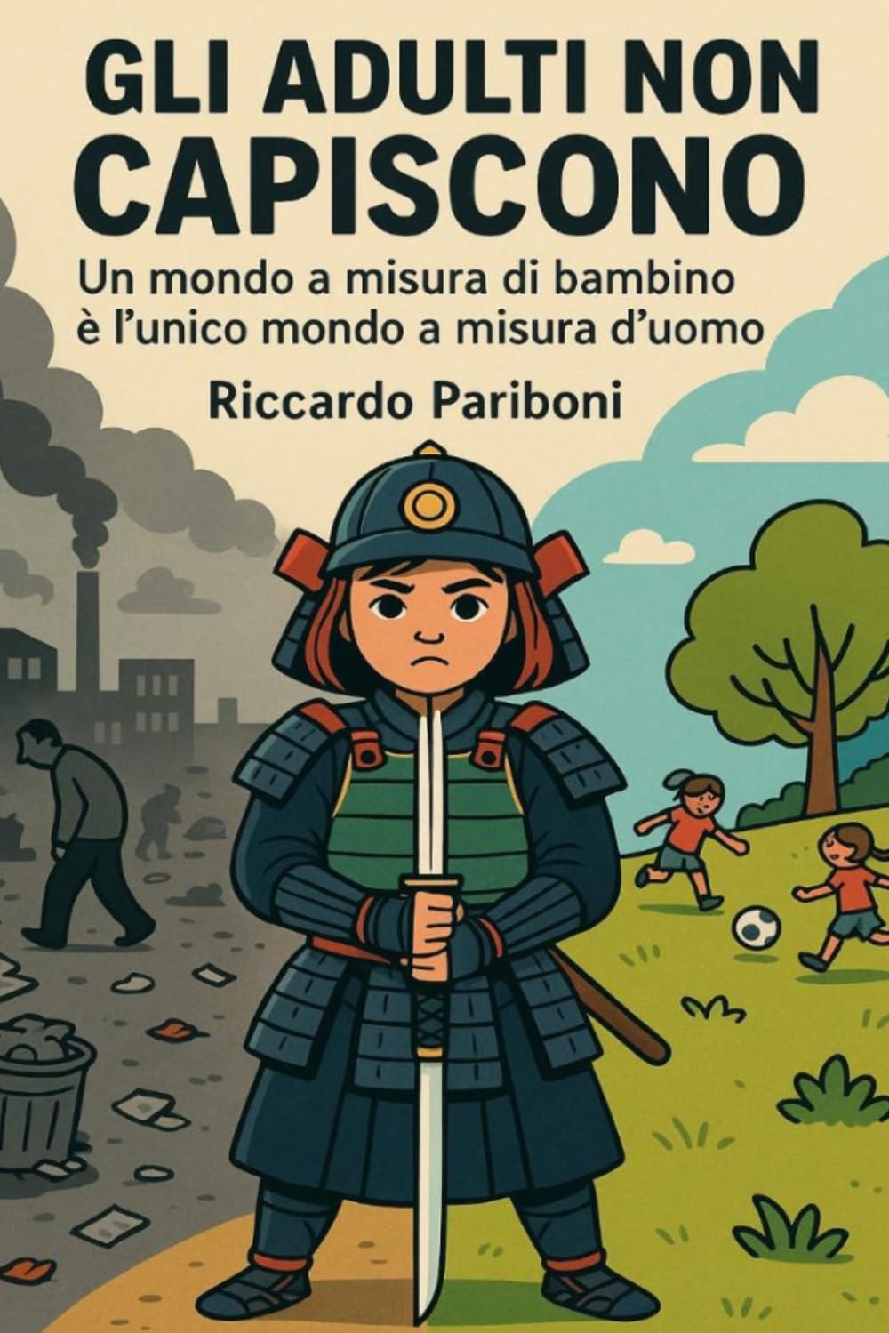 gli adulti non capiscono (un mondo a misura di bambino è l'unico mondo a misura d'uomo)