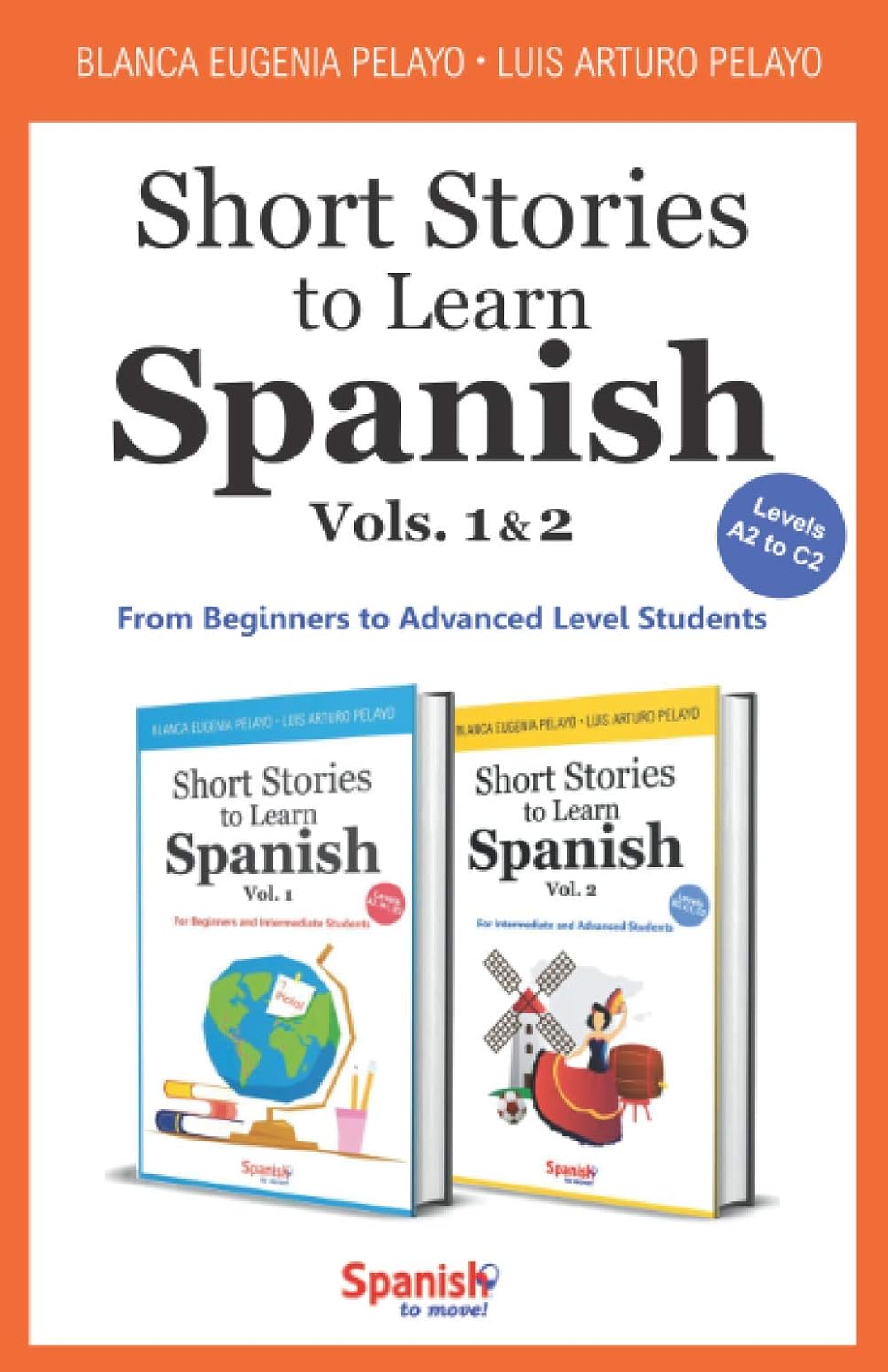 Short Stories to Learn Spanish: Vols. 1 & 2: From Beginners to Advanced Level Students