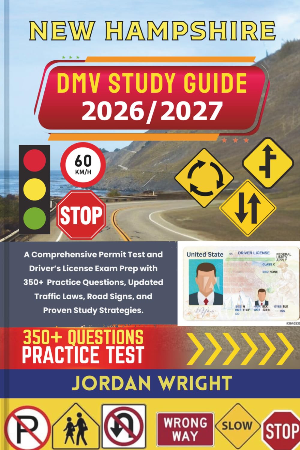 New hampshire DMV STUDY GUIDE 2026/2027: A Comprehensive Permit Test and Driver’s License Exam Prep with 350+ Practice Questions, Updated Traffic Laws, Road Signs, and Proven Study Strategies