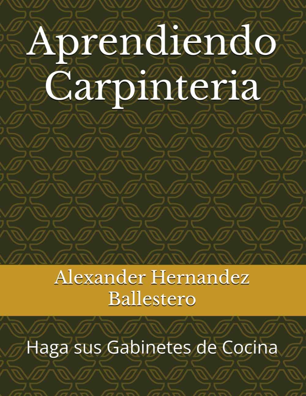 Aprendiendo Carpinteria: Haga sus Gabinetes de Cocina