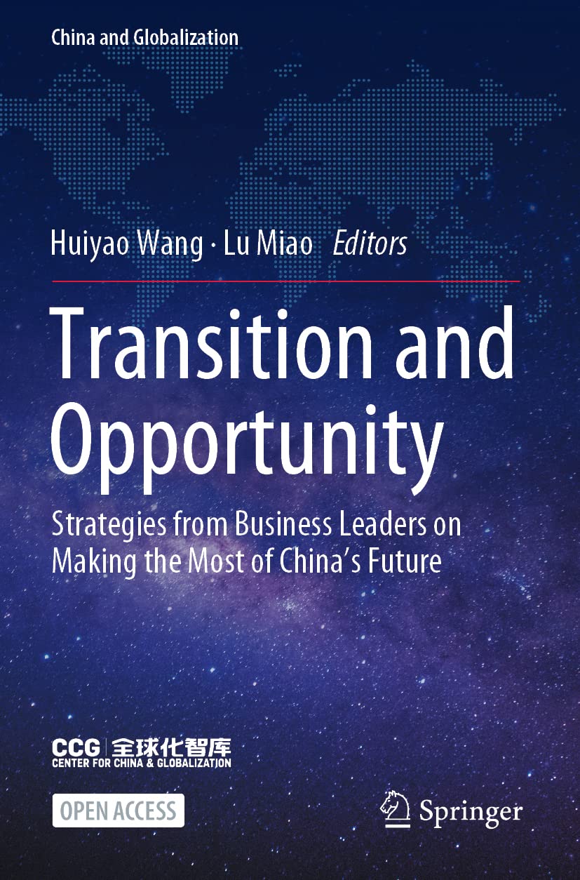 Transition and Opportunity: Strategies from Business Leaders on China's Future (China and Globalization)