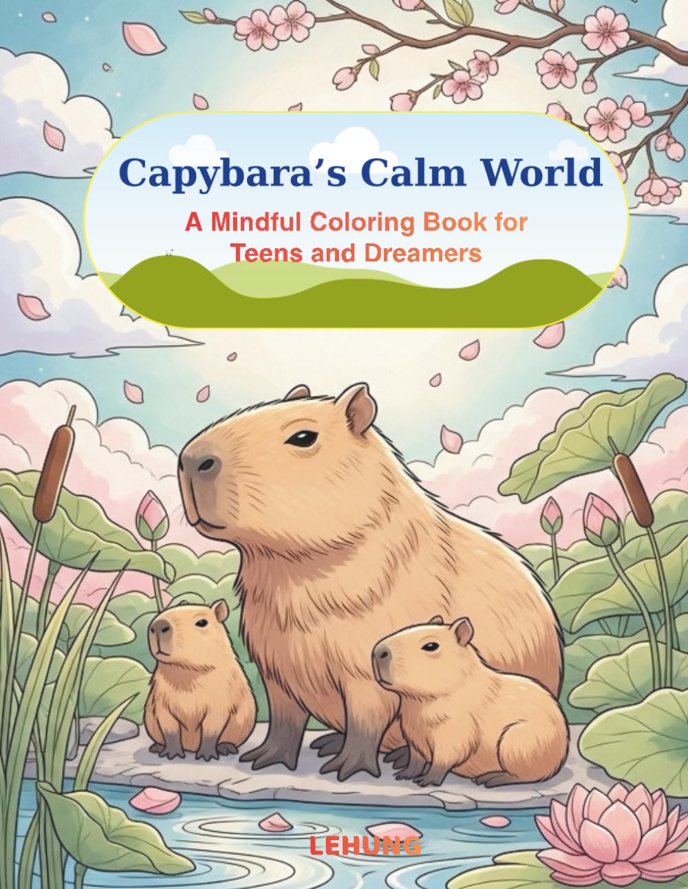 Capybara’s Calm World: A Mindful Coloring Book for Teens and Dreamers