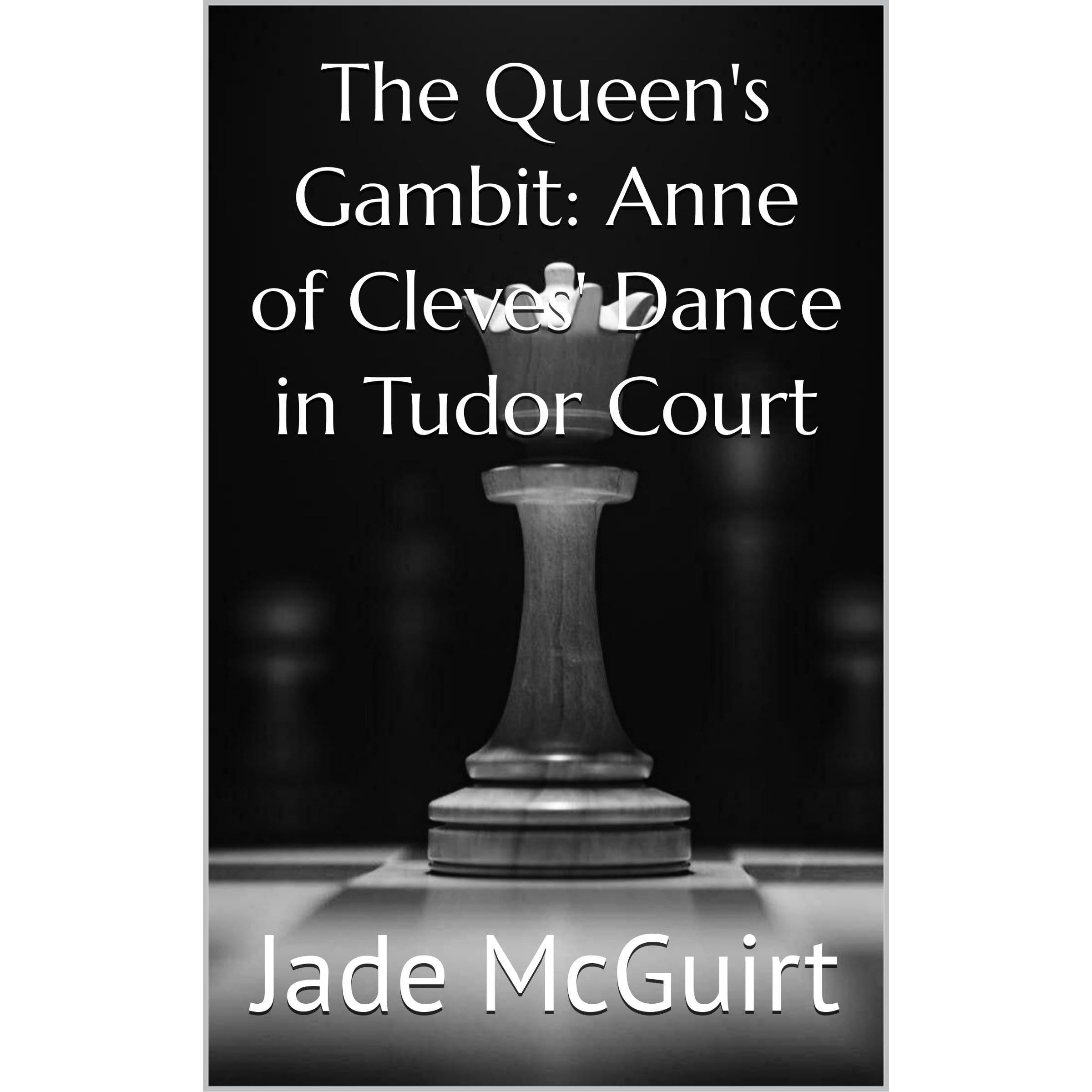 The Queen's Gambit: Anne of Cleves' Dance in Tudor Court
