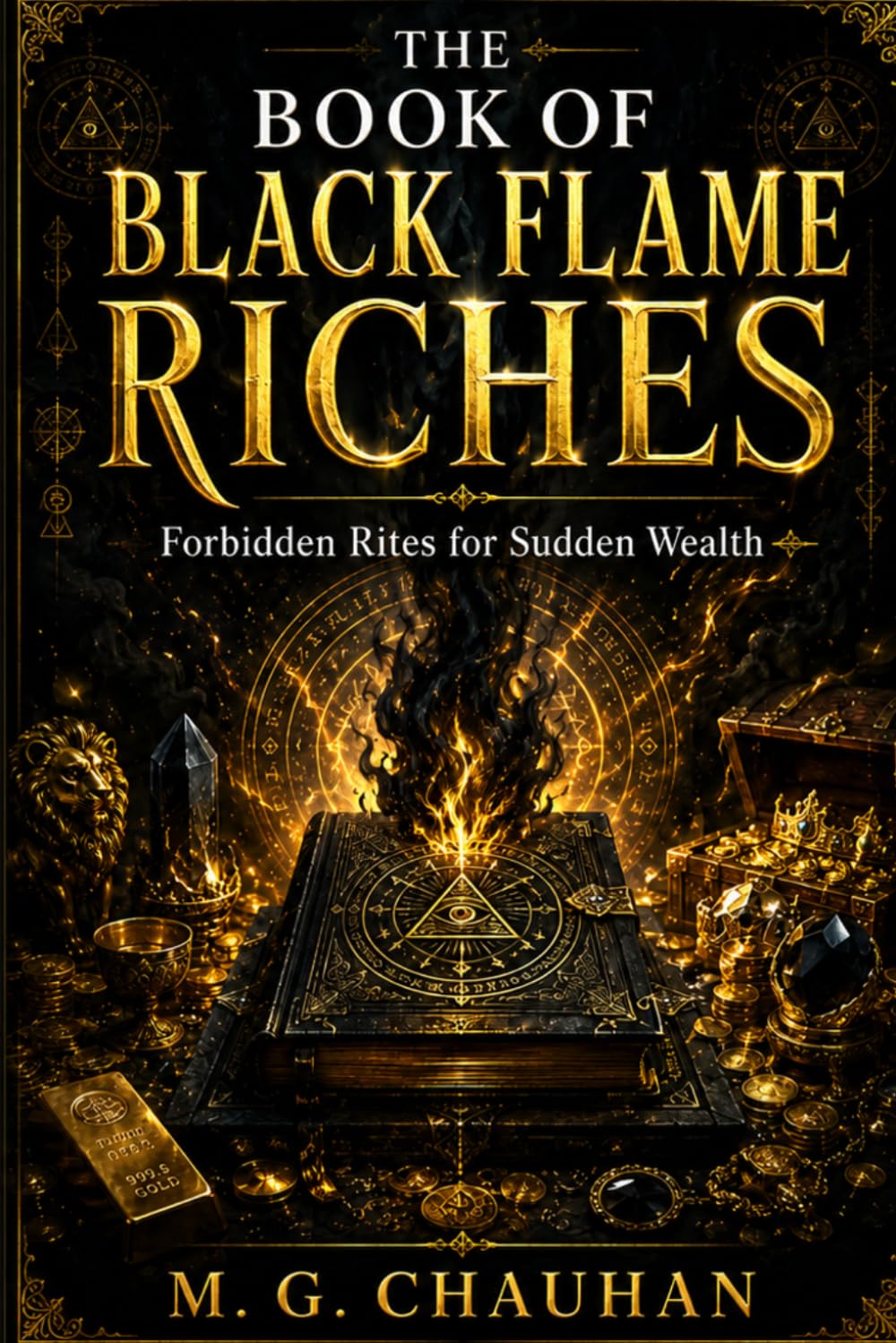 The Book of Black Flame Riches: Forbidden Rites for Sudden Wealth