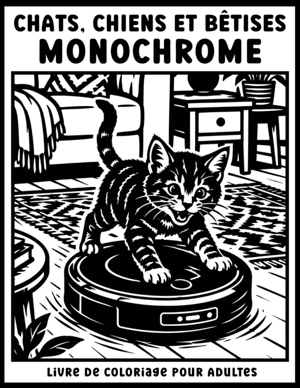 Chats, chiens et bêtises: livre de coloriage monochrome anti-stress pour adultes – 50 scènes drôles d'animaux espiègles en une seule couleur pour rire et se détendre
