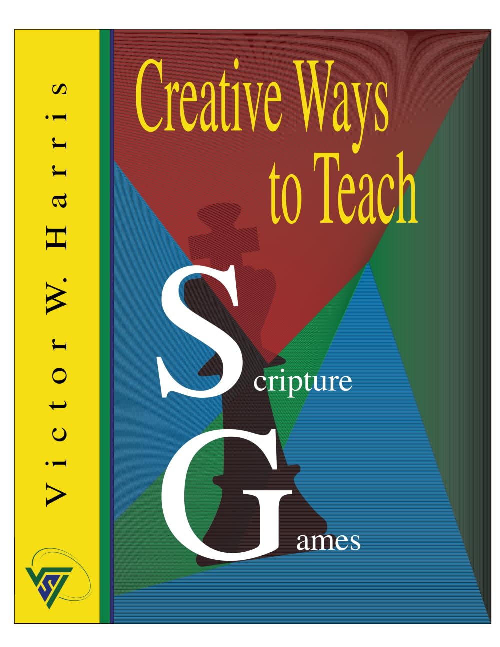 Creative Ways to Teach Scripture Games (Creative Ways to Teach the Scriptures)