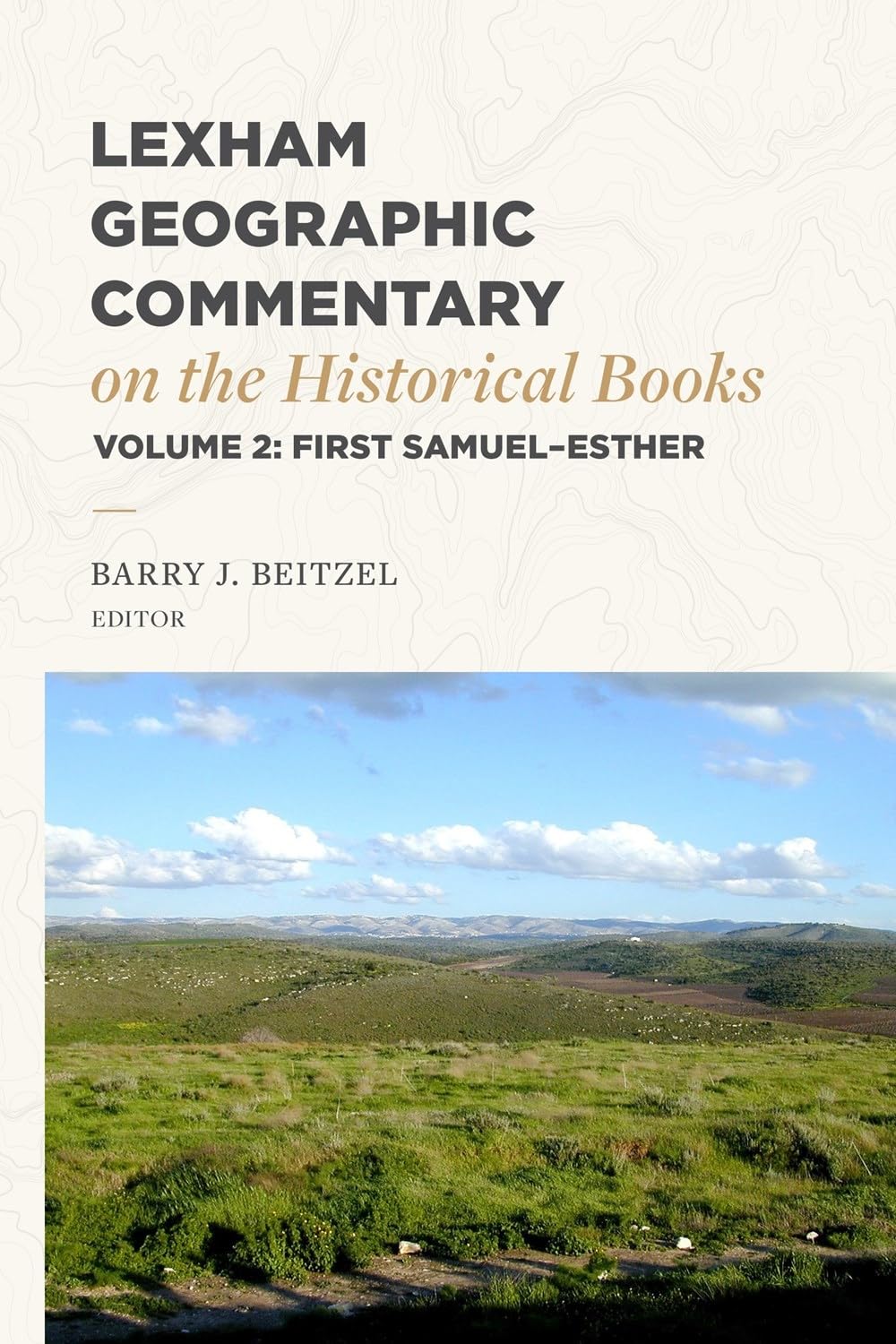 Lexham Geographic Commentary on the Historical Books, Volume 2: 1 Samuel-Esther (Lgc)