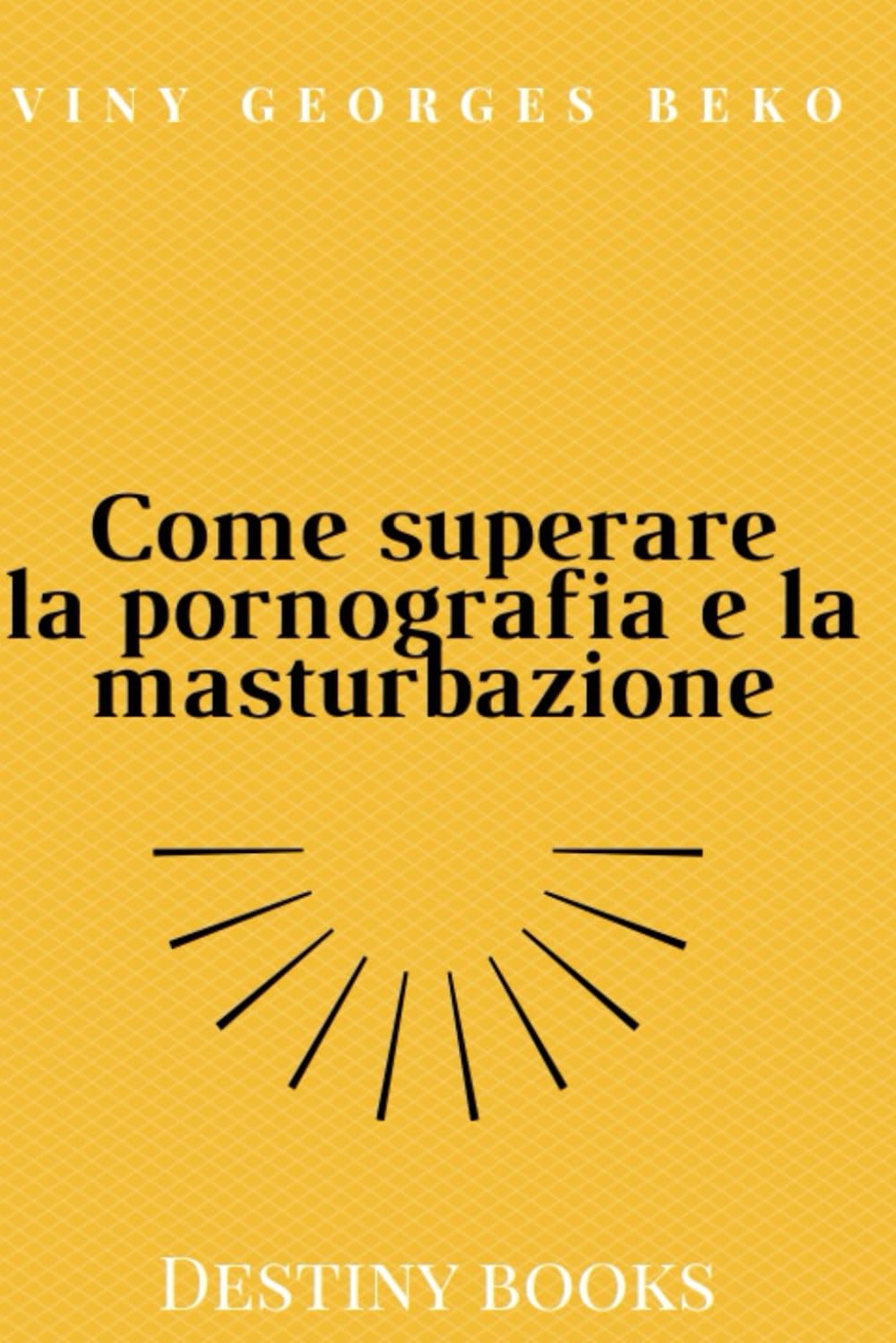 Come superare la pornografia e la masturbazione