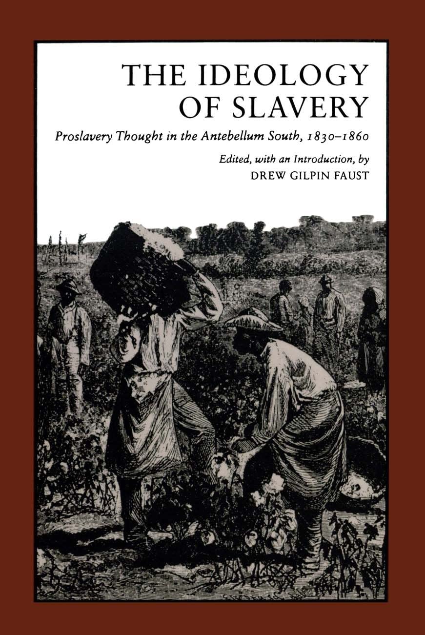 The Ideology of Slavery: Proslavery Thought in the Antebellum South, 1830-1860 (Library of Southern Civilization)