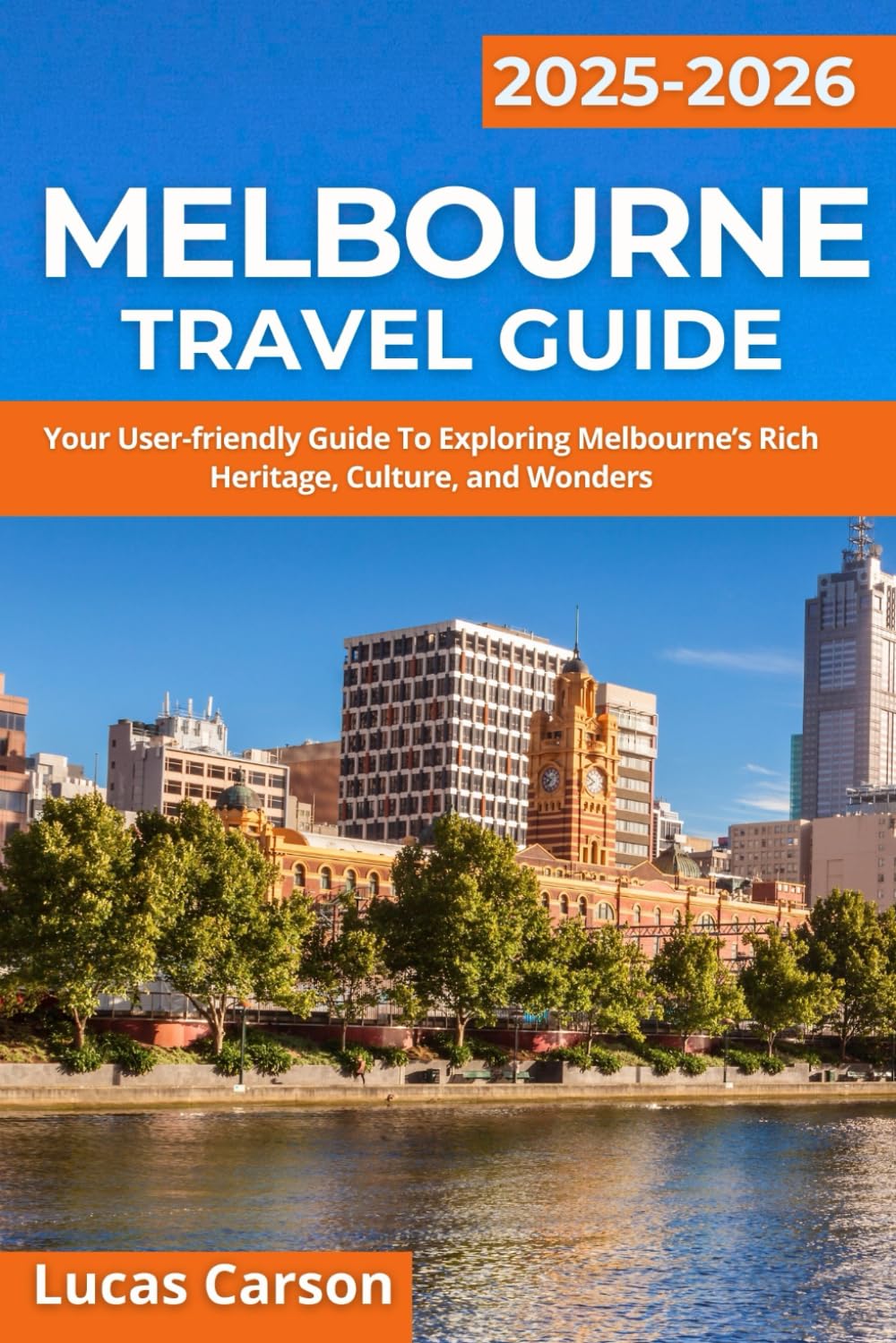 Melbourne Travel Guide 2025-2026 (Your Essential Travel Guides)