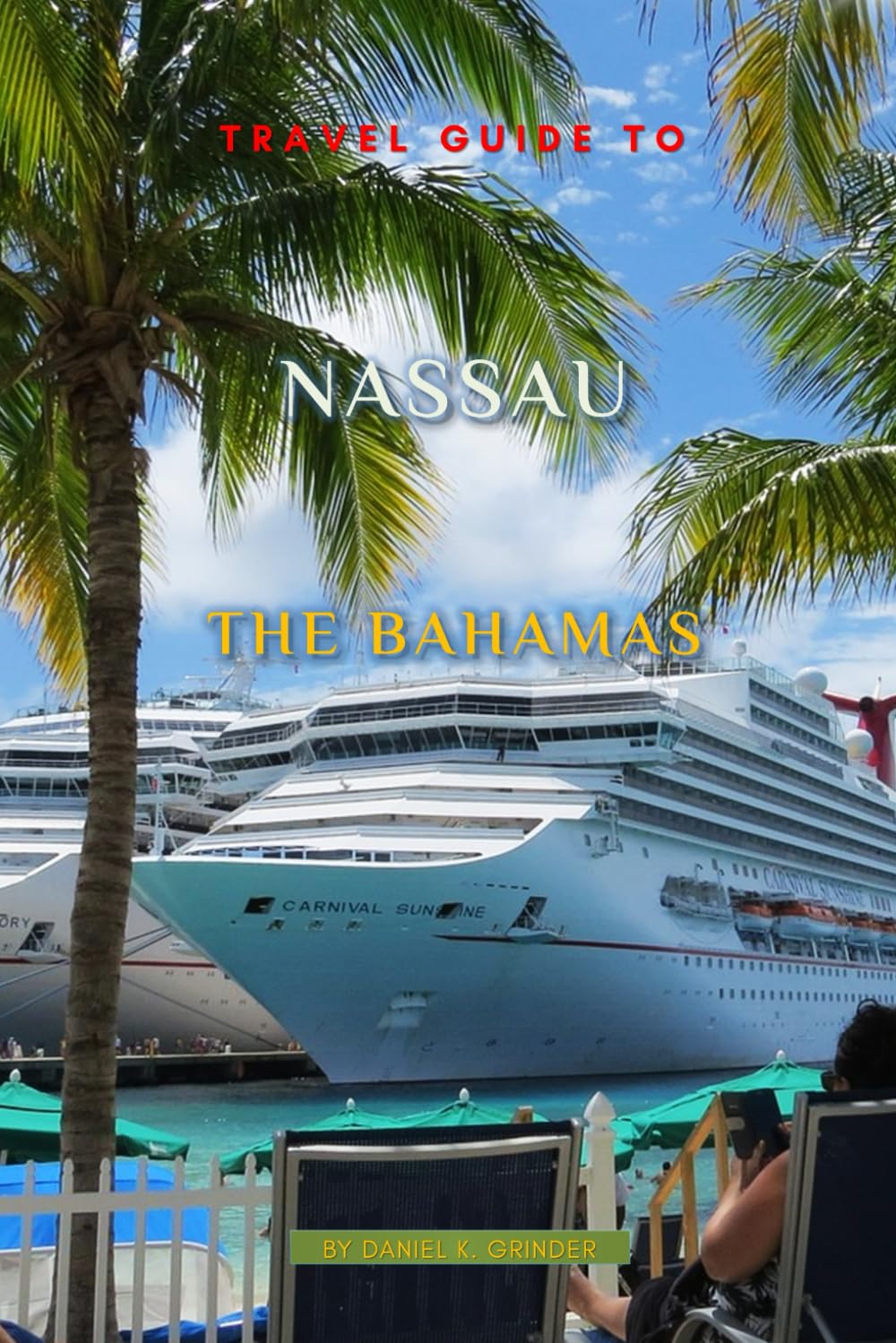 Travel Guide To Nassau, The Bahamas: Unveiling Hidden Treasures!