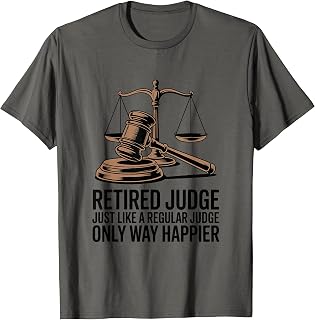 Retired Law Judge Design for Courtroom Judge T-Shirt