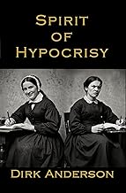 Spirit of Hypocrisy: As Manifested in Ellen G. White (Truth about the SDA Church)