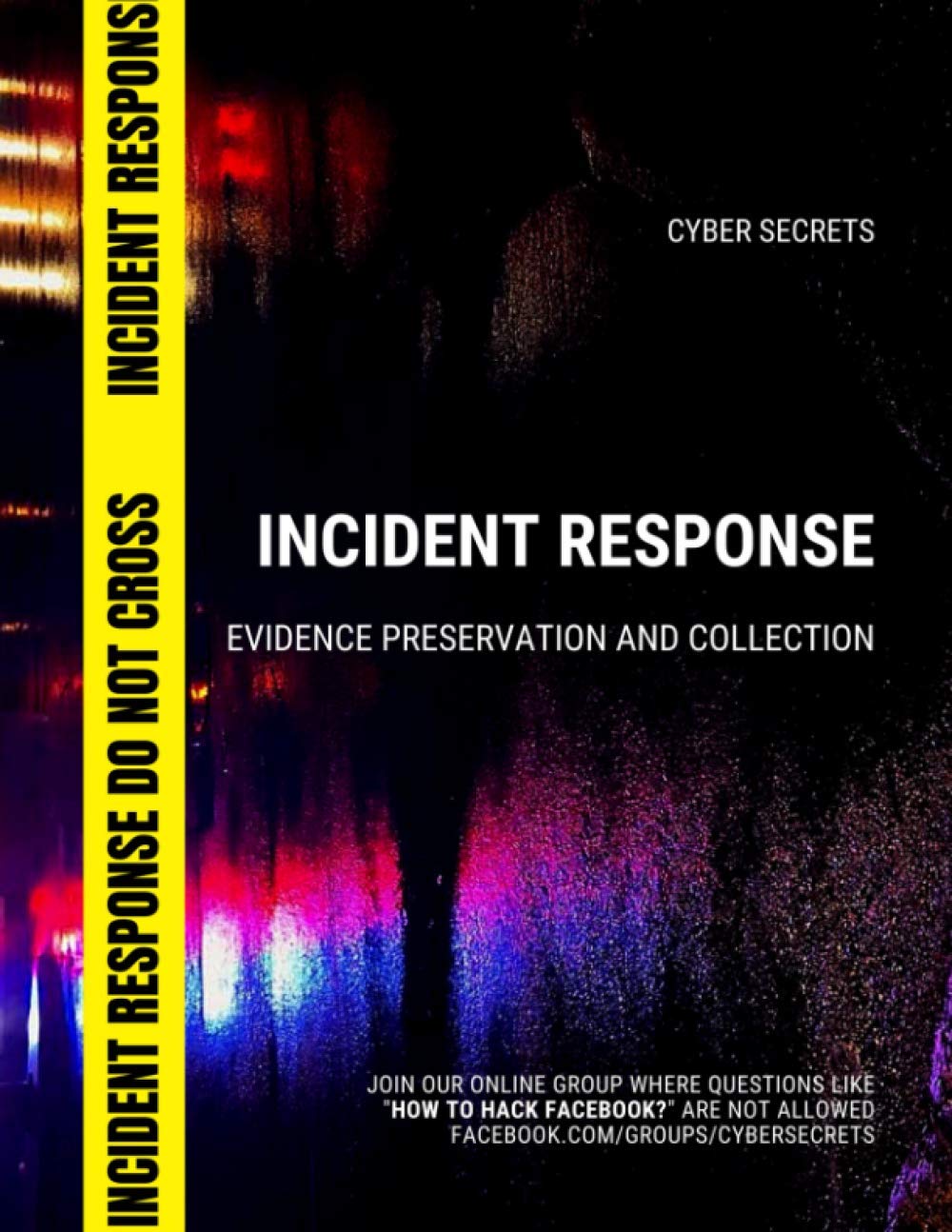 Incident Response: Evidence Preservation and Collection (Cyber Secrets)