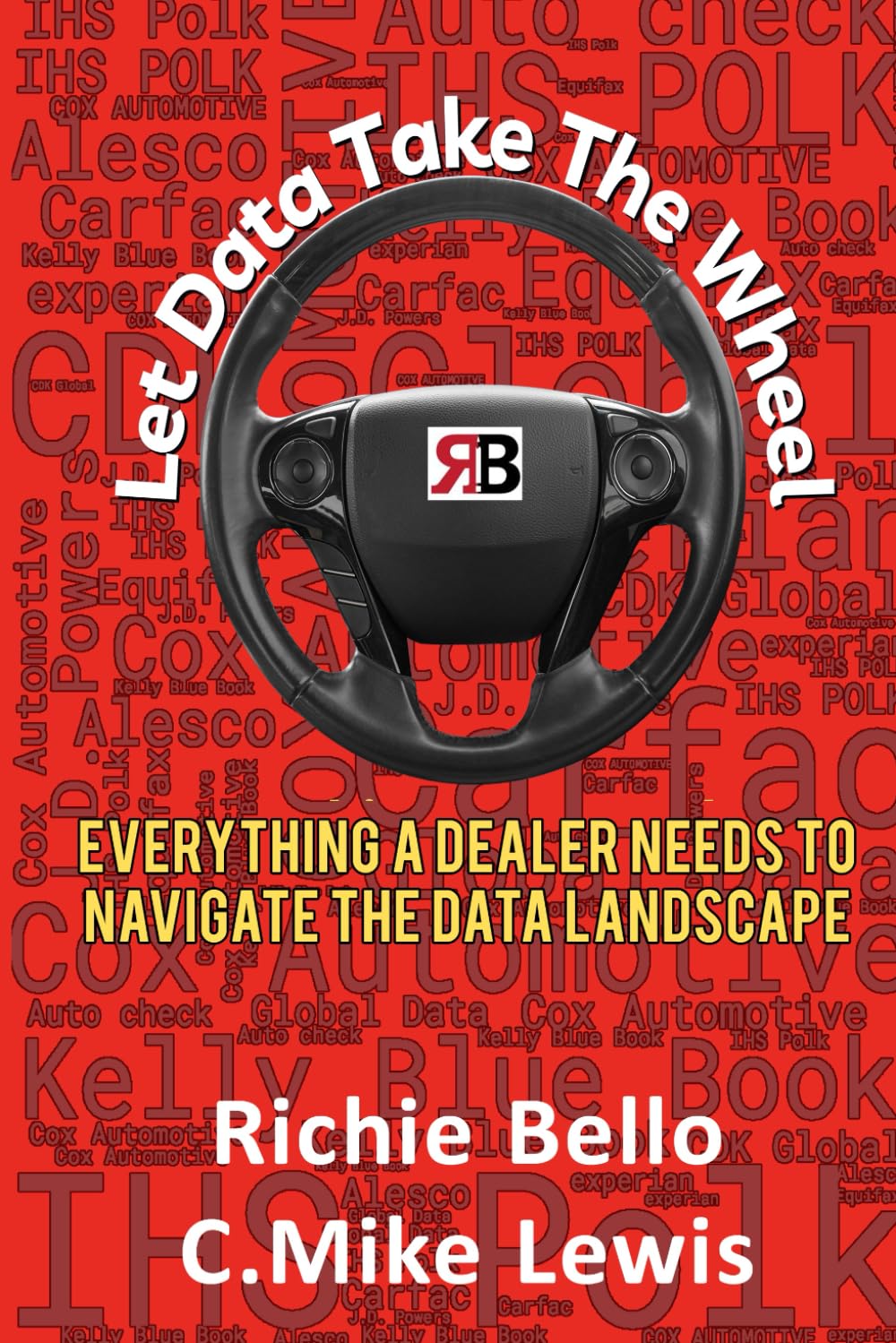 Let Data Take The Wheel: Everything a Dealer Needs to Navigate the Data Landscape