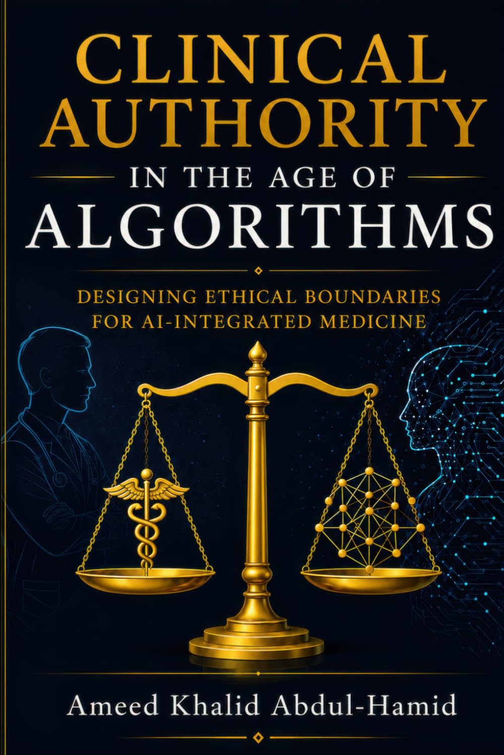 Clinical Authority in the Age of Algorithms: Designing Ethical Boundaries for AI-Integrated Medicine