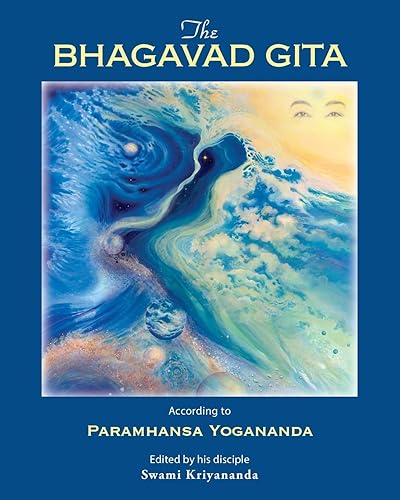 The Bhagavad Gita: According to Paramhansa Yogananda