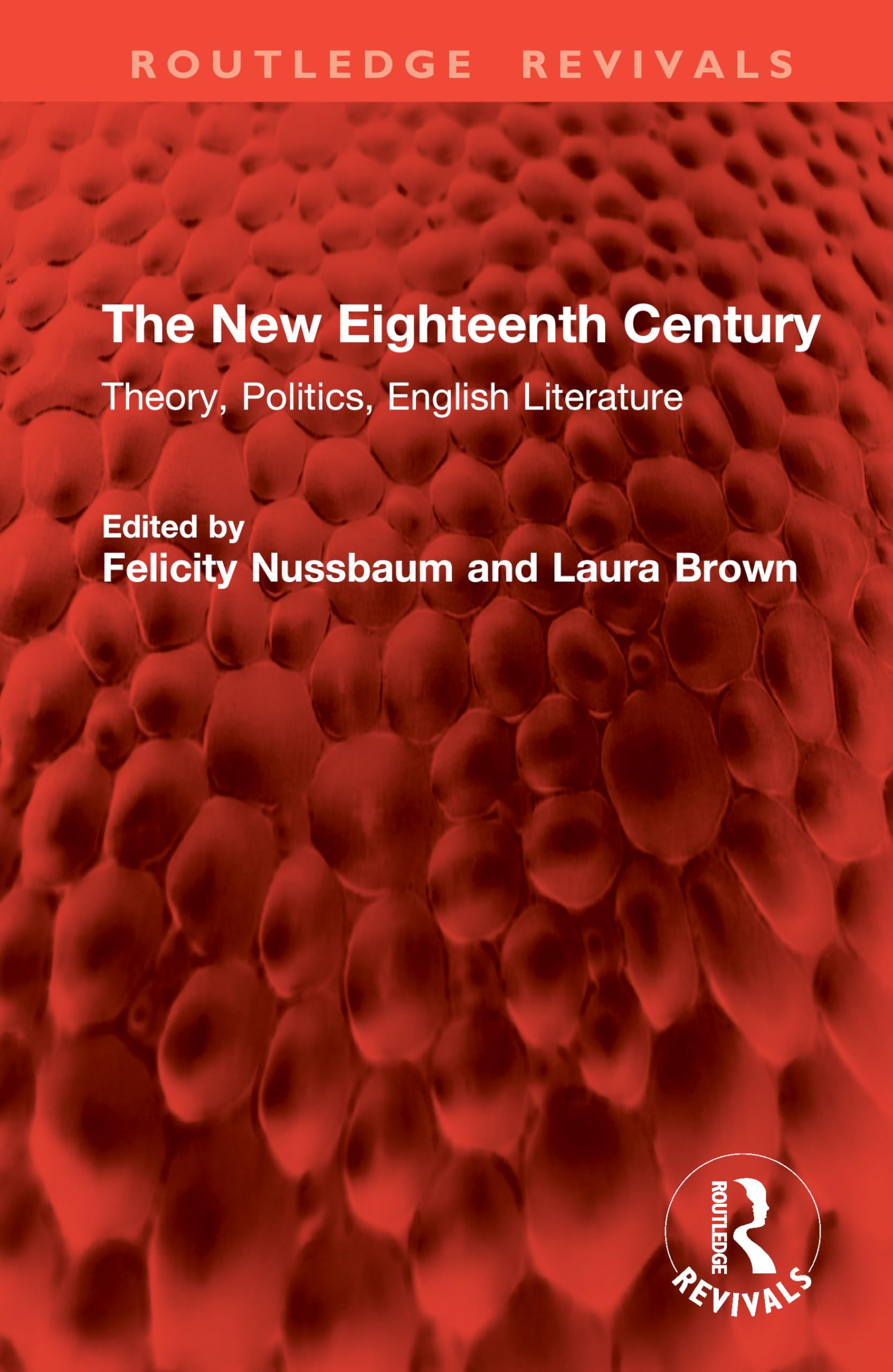 The New Eighteenth Century: Theory, Politics, English Literature (Routledge Revivals)