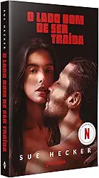 O lado bom de ser traída – O livro que inspirou o filme da Netflix: Nova edição