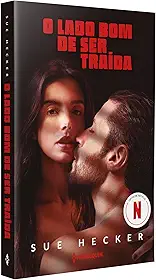 O lado bom de ser traída – O livro que inspirou o filme da Netflix: Nova edição