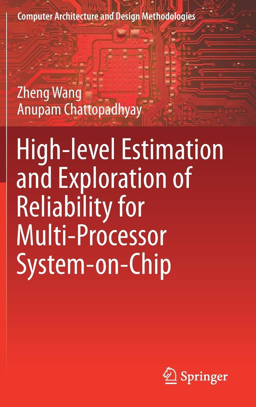 High-level Estimation and Exploration of Reliability for Multi-Processor System-on-Chip (Computer Architecture and Design Methodologies)