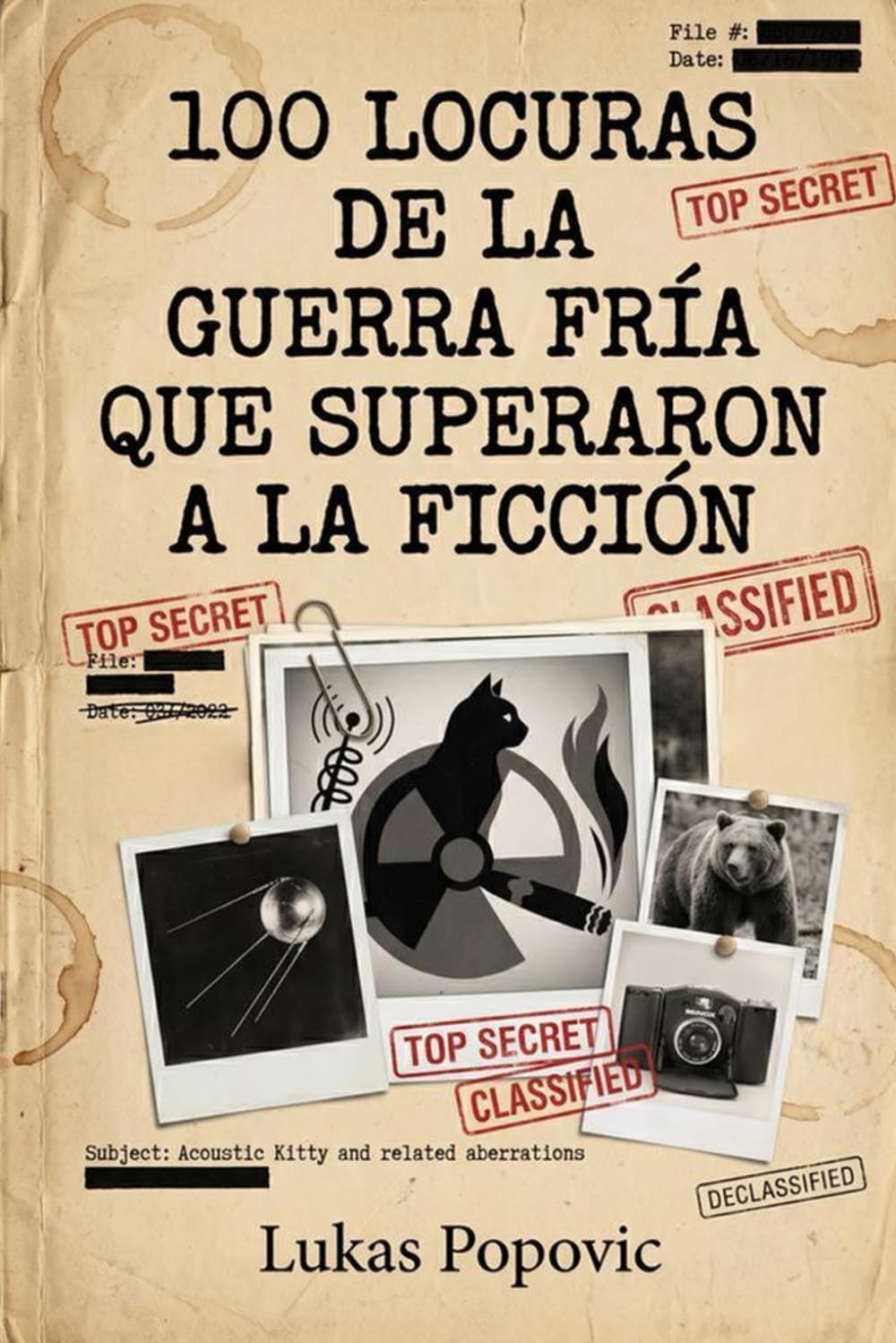 100 Locuras de la Guerra Fría que superaron a la ficción (Los Archivos del "¿Sabías Qué?")