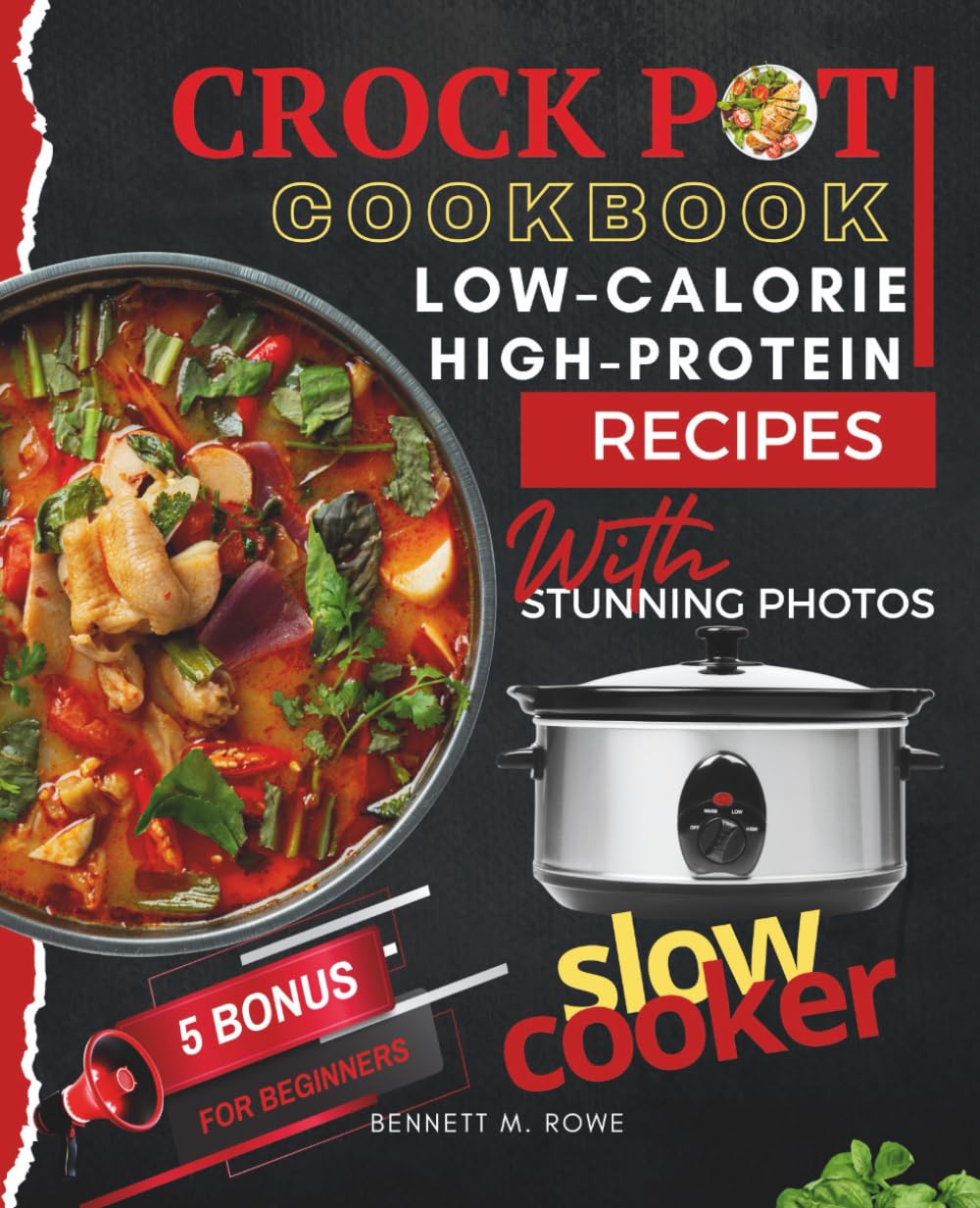 Low-Calorie High Protein Crock Pot Recipes for Beginners: Healthy Slow Cooker Cookbook With Stunning Photos