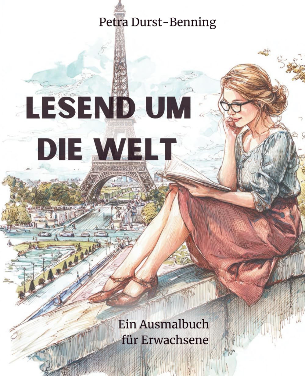 Lesend um die Welt: Über 60 Seiten Lesereisen zum Ausmalen (Malwelten von Petra Durst-Benning)