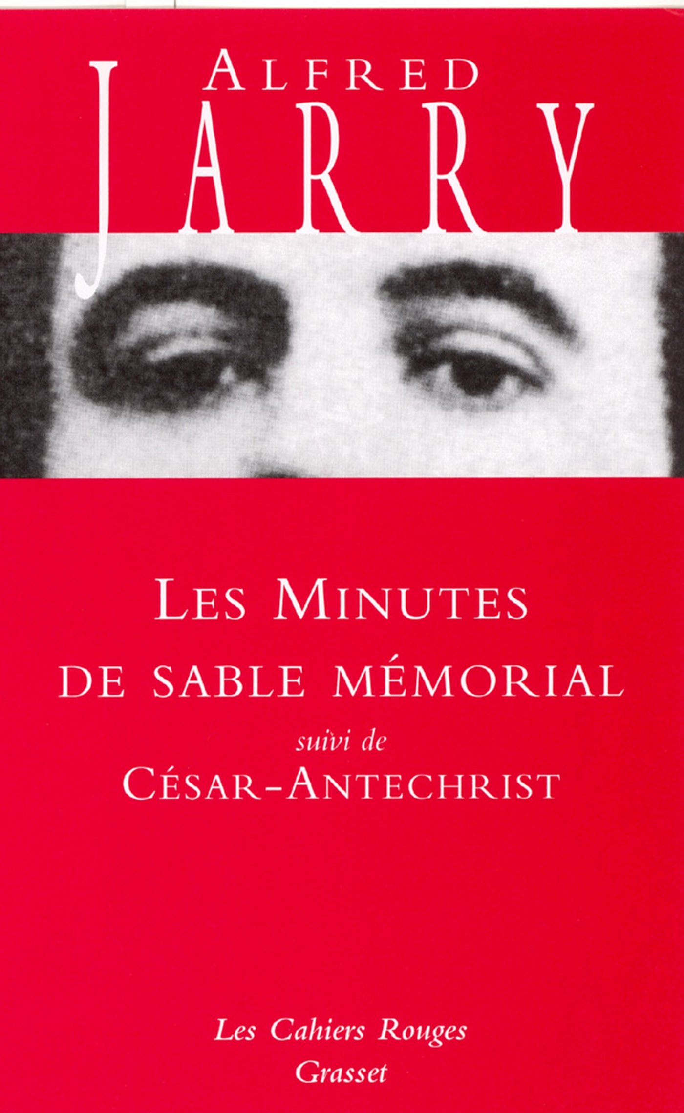 Les minutes de sable-mémorial: suivi de César-Antéchrist (Les cahiers rouges) (French Edition)