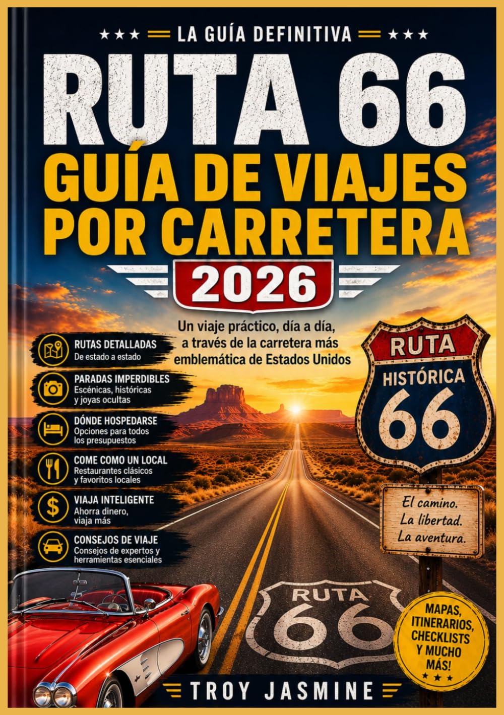 RUTA 66 GUÍA DE VIAJES POR CARRETERA 2026: Un viaje práctico, día a día, a través de la carretera más emblemática de Estados Unidos (Guías de Senderismo del Parque Nacional Troy Jasmine)