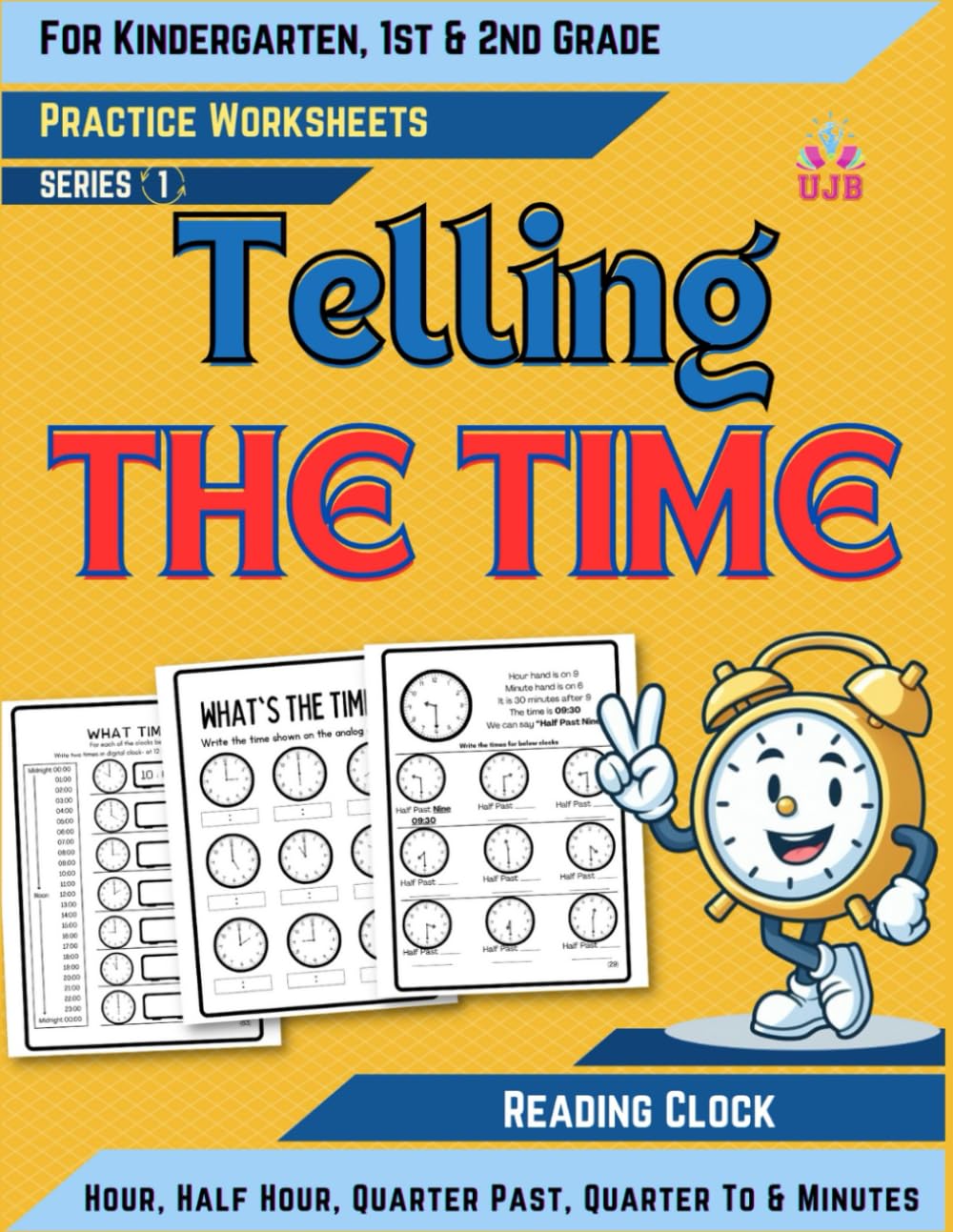 Telling the time workbook: Practice worksheets for Kids ages 5-8 (Kindergarten, Grade 1 and 2) (Time Skills For Kids)