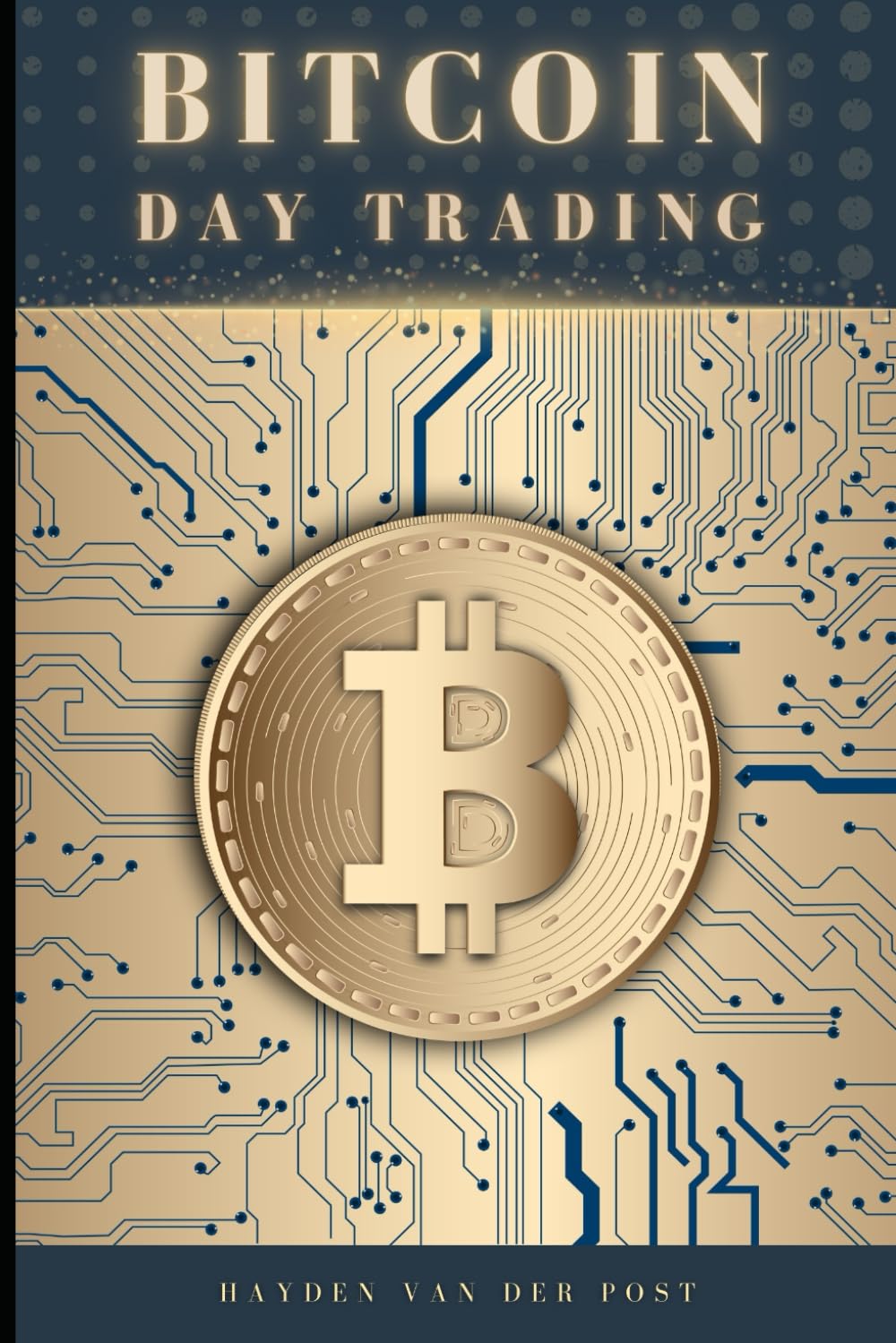 Bitcoin Day Trading: Fundamental and Technical Analysis for Bitcoin Trading  : Van Der Post, Hayden, Strauss, Johann, Schwartz, Alice: Amazon.ca: Books