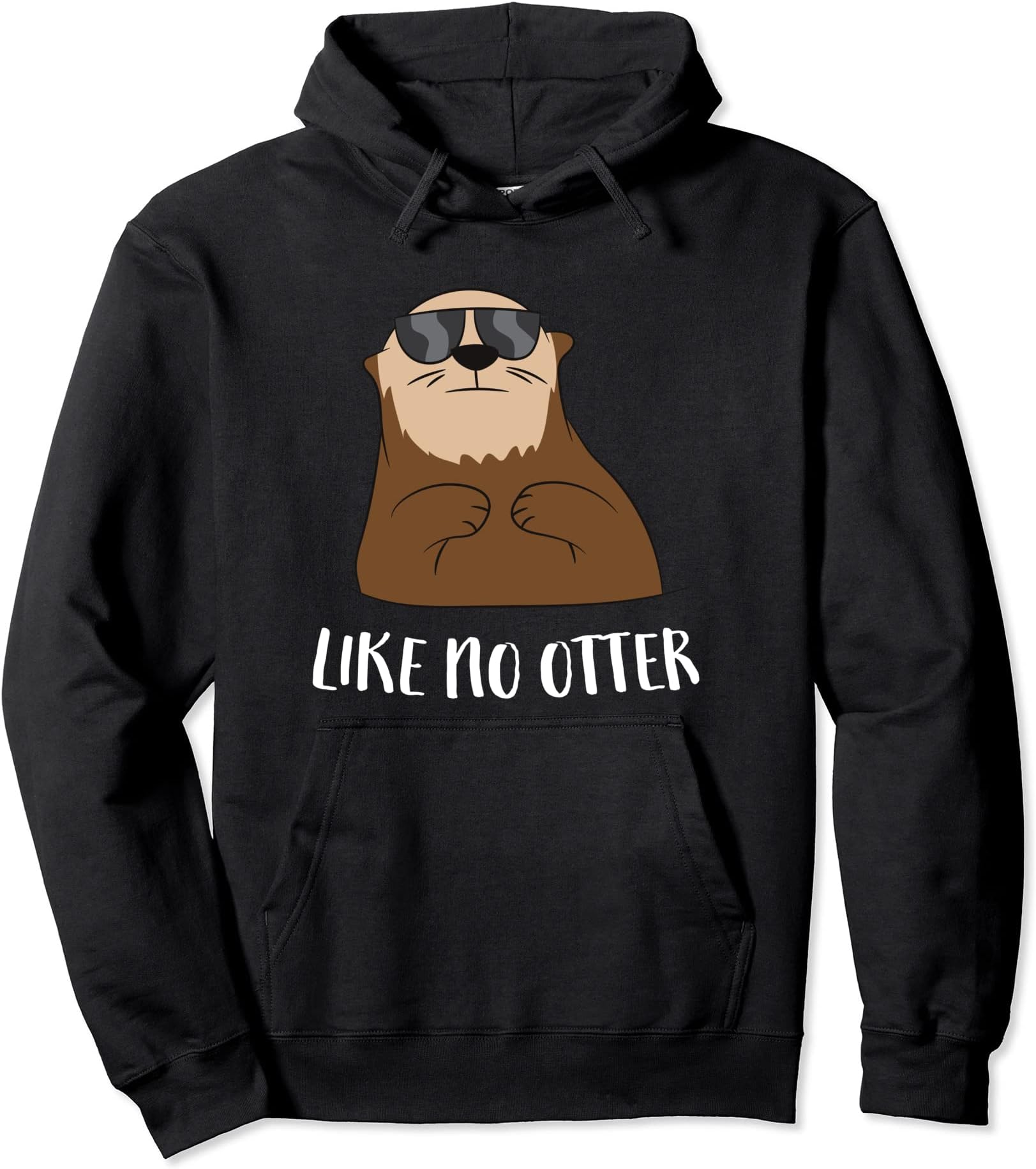Cute Otter Tees And GiftsFunny Otter Like No Otter Funny Sea Otter Pullover Hoodie