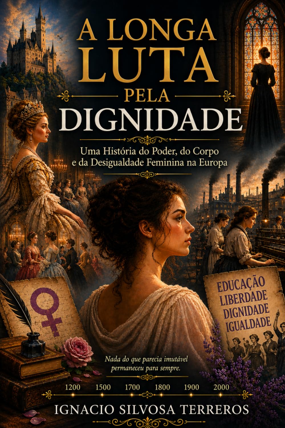 A LONGA LUTA PELA DIGNIDADE: Uma História do Poder, do Corpo e da Desigualdade Feminina na Europa