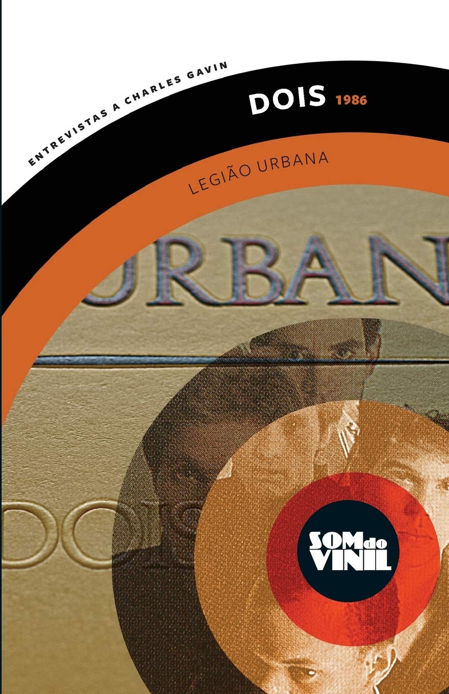 Dois - Legião Urbana: Som do vinil: entrevistas a Charles Gavin: 6