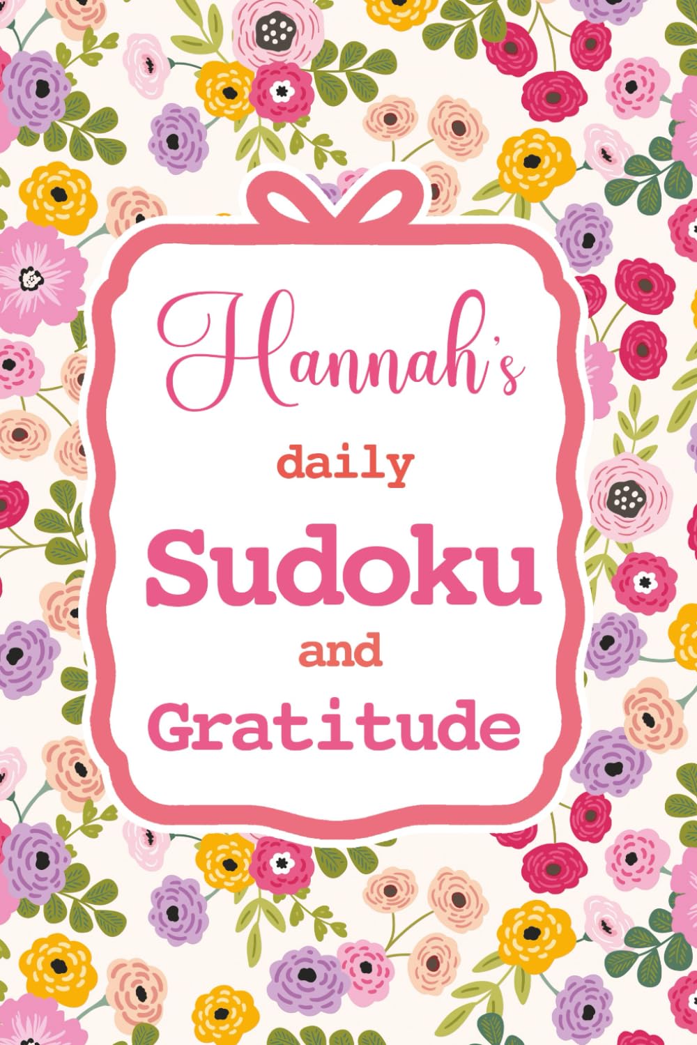 Hannah's Daily Sudoku & Gratitude Journal: A Year of Brain Games & Mindfulness Reflection