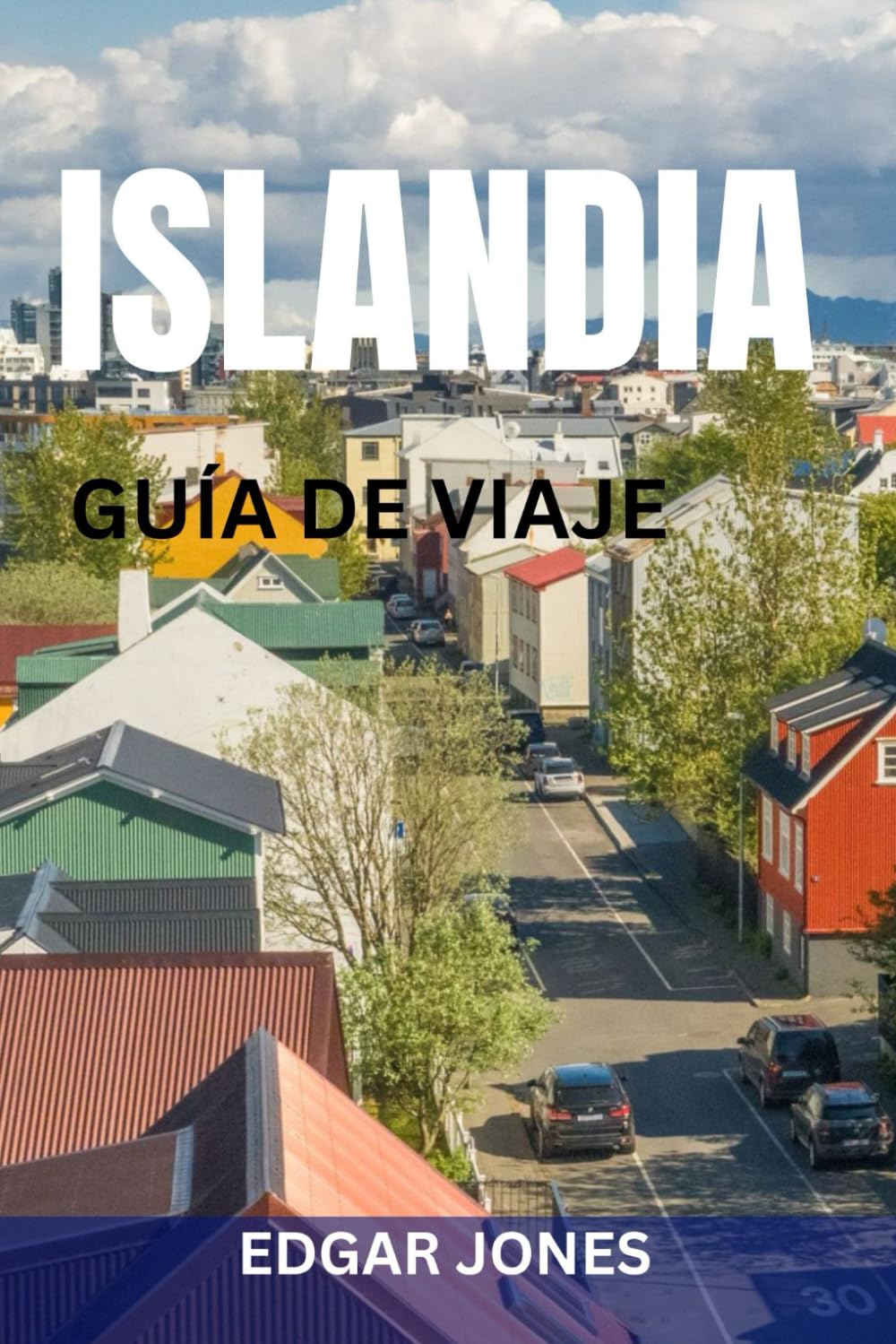 ISLANDIA GUÍA DE VIAJE: Itinerarios por la Ring Road, lugares destacados del Círculo Dorado, avistamiento de auroras boreales, planificación de presupuestos y joyas ocultas