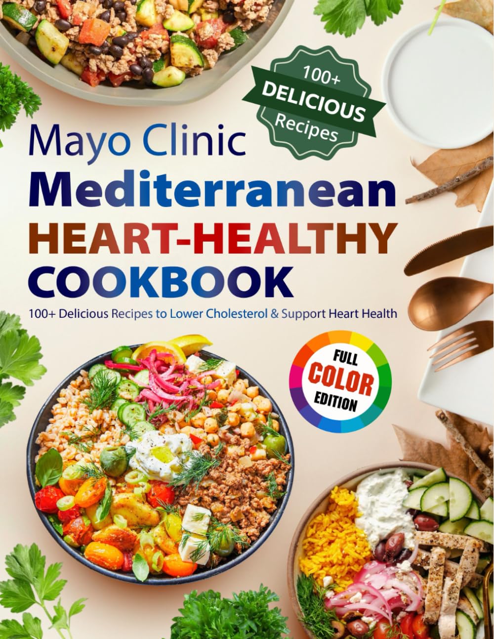 Mayo Clinic Mediterranean Heart-Healthy Cookbook: 100+ Delicious Recipes to Lower Cholesterol & Support Heart Health