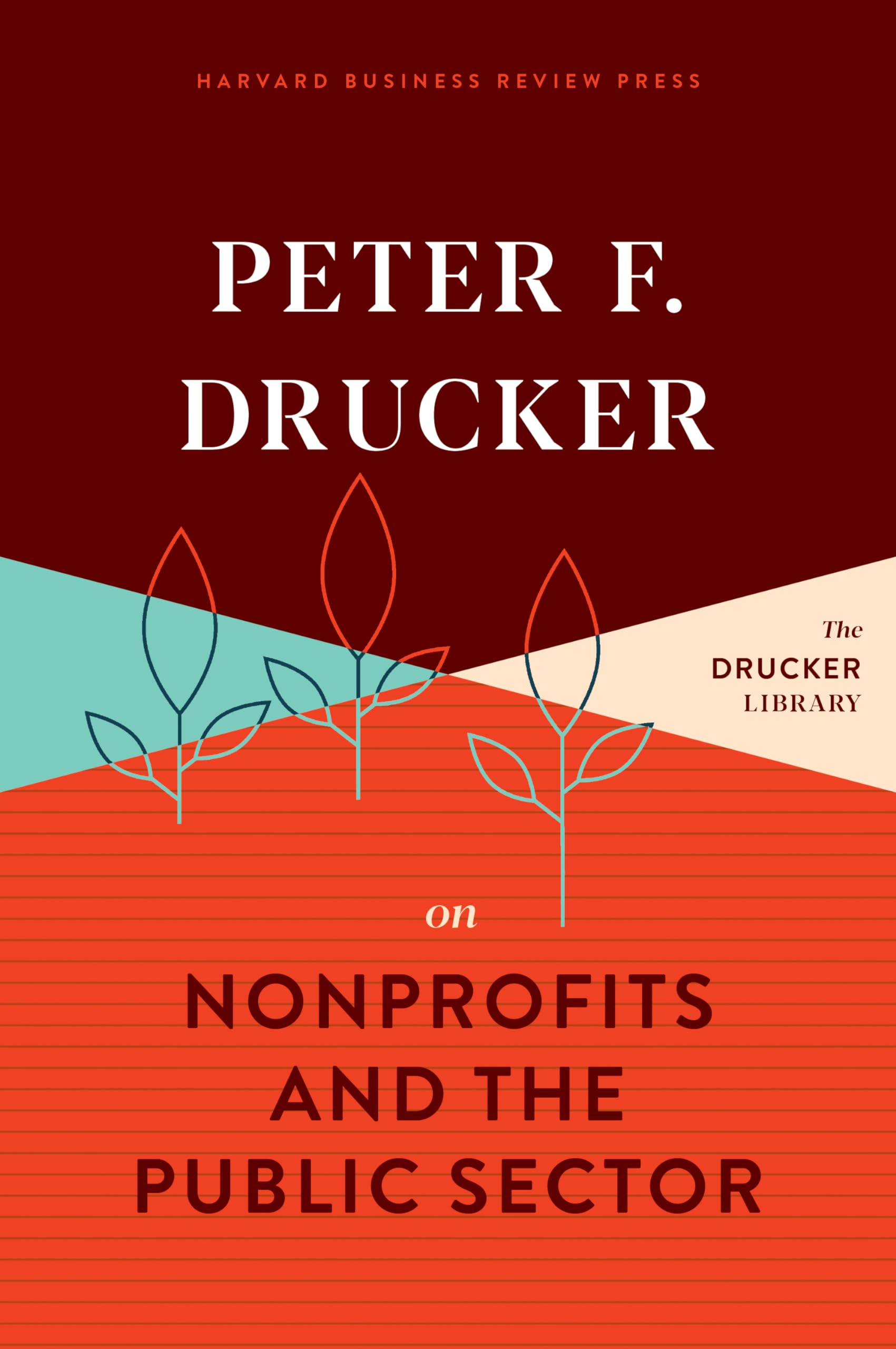 Peter F. Drucker on Nonprofits and the Public Sector, Drucker 9781633699571+-