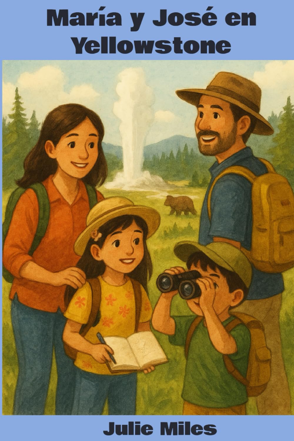 María y José en Yellowstone (Maria and Jose's Adventure Series)