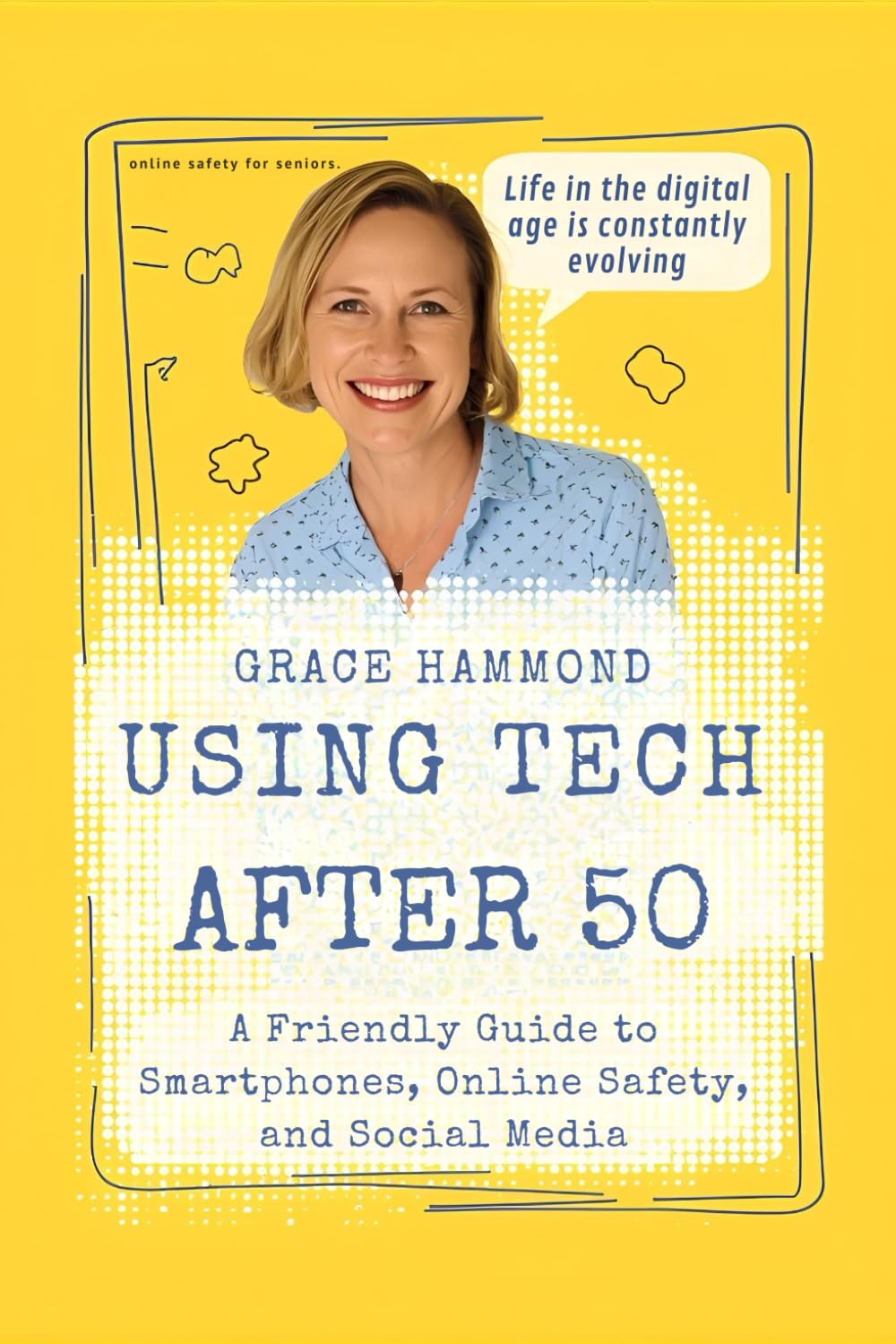 Using Tech After 50: A Friendly Guide to Smartphones, Online Safety, and Social Media