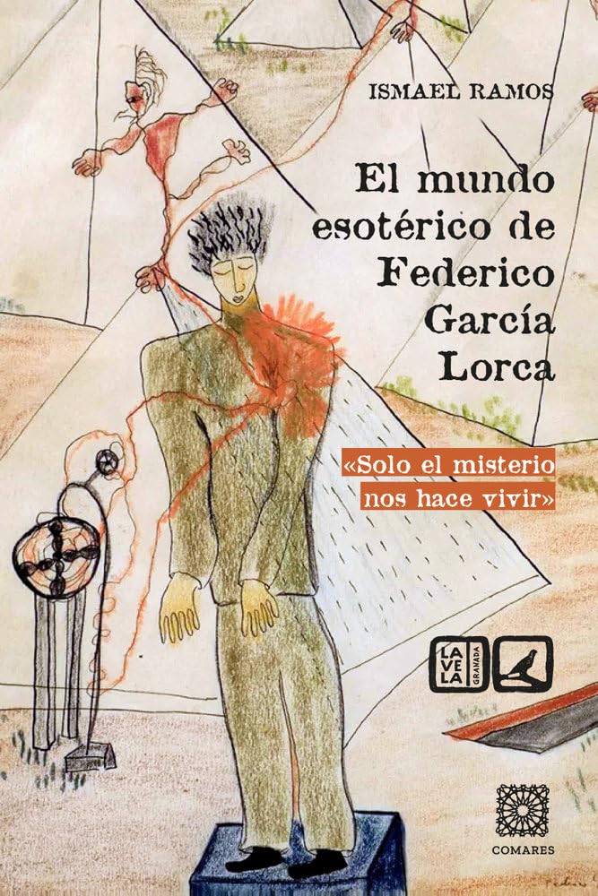 El mundo esotérico de Federico García Lorca: Solo el misterio nos hace vivir (LV - SERIE GRANADA)