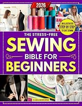 The Beginner Sewing Bible: Illustrated Guide