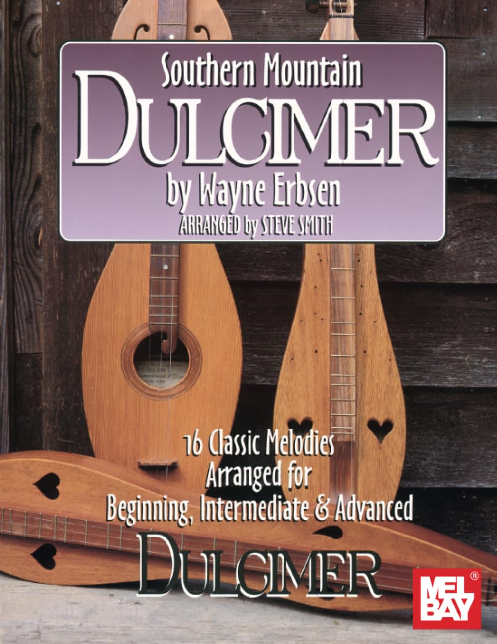 Southern Mountain Dulcimer: 16 Classic Melodies Arranged for Beginning, Intermediate & Advanced Dulcimer
